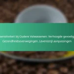 featured-image-cafesensitiviteit-bij-oudere-volwassenen-verhoogde-gevoeligheid-gezondheidsoverwegingen-levensstijl-aanpassingen