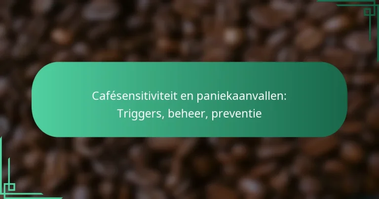 featured-image-cafesensitiviteit-en-paniekaanvallen-triggers-beheer-preventie